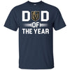 Vegas Golden Knights T-Shirts Hoodie Dad Of The Year