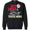 New York Yankees T Shirts Hoodie My Mom Is A Bigger Fan Than Your Mom