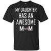 Atlanta Braves T Shirts Hoodie My Daughter Has An Awesome Mom