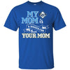 Tampa Bay Rays T Shirts Hoodie My Mom Is A Bigger Fan Than Your Mom