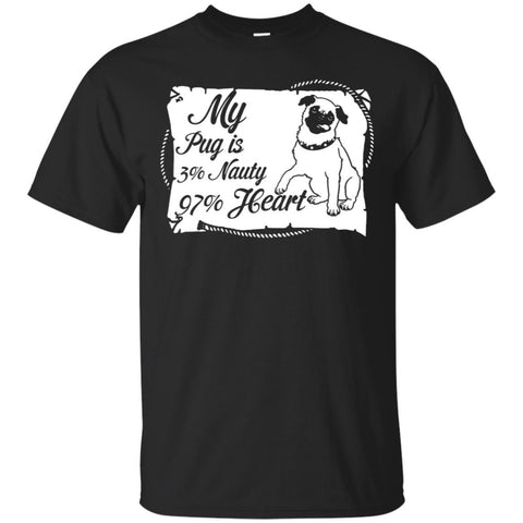 Pug T Shirts Hoodie  My Pug Is 3% Nauty 97% Heart