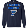 St Louis Blues T Shirt I Married Into This T Shirts Hoodie