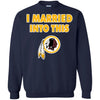 Washington Redskins T Shirt I Married Into This T Shirts Hoodie