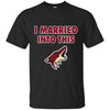 Arizona Coyotes T Shirt I Married Into This T Shirts Hoodie