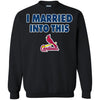 St  Louis Cardinals T Shirt I Married Into This T Shirts Hoodie