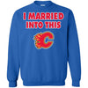 Calgary Flames T Shirt I Married Into This T Shirts Hoodie