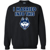 Connecticut Huskies T Shirt I Married Into This T Shirts Hoodie