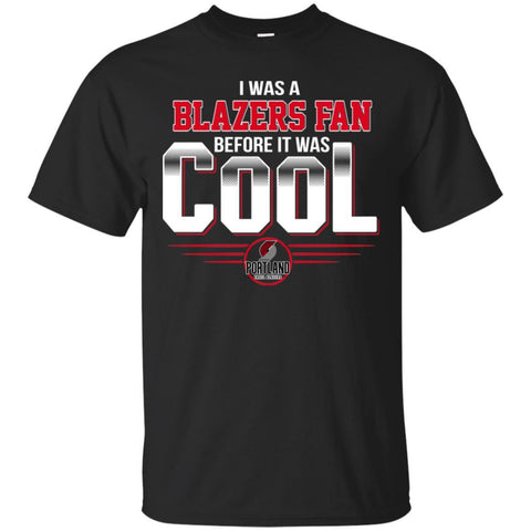PORTLAND TRAIL BLAZERS T Shirts Hoodie I Was A Fan Before It Was Cool