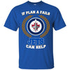 Beer Winnipeg Jets T Shirts Hoodie If Plan A Fails Winnipeg Jets Can Help