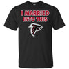 Atlanta Falcons T Shirt I Married Into This T Shirts Hoodie