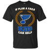 Beer St. Louis Blues T Shirts Hoodie If Plan A Fails St. Louis Blues Can Help