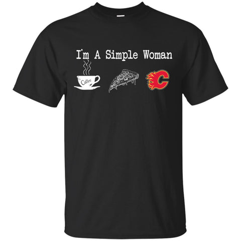 Calgary Flames T Shirt Hoodie I Am A Simple Woman Love Coffe Pizza Calgary Flames
