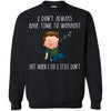 dean  T Shirts Hoodie  T Shirts Hoodie  I do not always have time workout