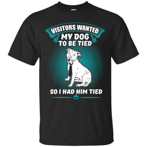 Pitbull T Shirts Hoodie  My Dog To Be Tied So I Had Him Tied