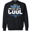 Tennessee Titans T Shirts Hoodie I Was A Fan Before It Was Cool