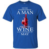 Wine T Shirts Hoodie  Never Underestimate A Man May