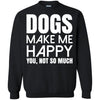 dogs make me happy you T Shirts Hoodie