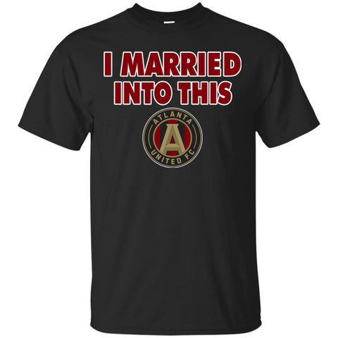 Atlanta United FC T Shirts Hoodie I Married Into This