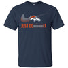 Nike Denver Broncos T Shirts Hoodie Just Do It