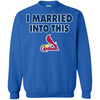 St  Louis Cardinals T Shirt I Married Into This T Shirts Hoodie