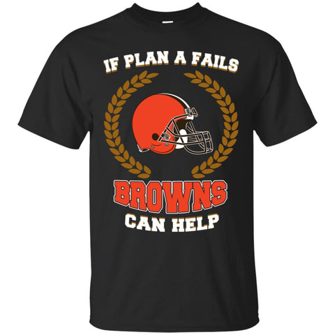Beer CLEVELAND BROWNS T Shirts Hoodie If Plan A Fails CLEVELAND BROWNS Can Help