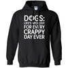 dogs life_s apology for every crappy day ever T Shirts Hoodie