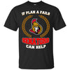 Beer Ottawa Senators T Shirts Hoodie If Plan A Fails Ottawa Senators Can Help