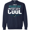 San Jose Sharks T Shirts Hoodie I Was A Fan Before It Was Cool