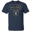 Oakland Raiders T Shirt I Married Into This T Shirts Hoodie