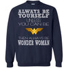 Always Be Yourself Wonder Woman T T Shirts Hoodie