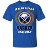 Beer Buffalo Sabres T Shirts Hoodie If Plan A Fails Buffalo Sabres Can Help
