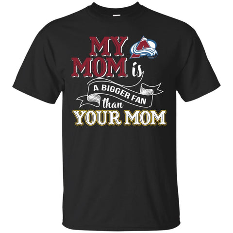 Colorado Avalanche T Shirts Hoodie My Mom Is A Bigger Fan Than Your Mom