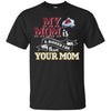 Colorado Avalanche T Shirts Hoodie My Mom Is A Bigger Fan Than Your Mom