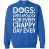 dogs life_s apology for every crappy day ever T Shirts Hoodie