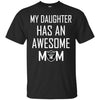 Oakland Raiders T Shirts Hoodie My Daughter Has An Awesome Mom