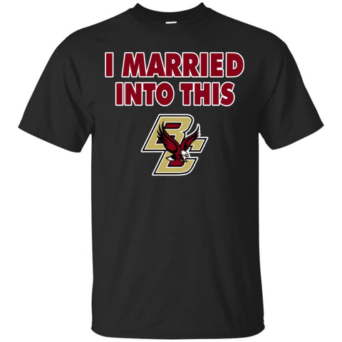 Boston College Eagles T Shirt I Married Into This T Shirts Hoodie