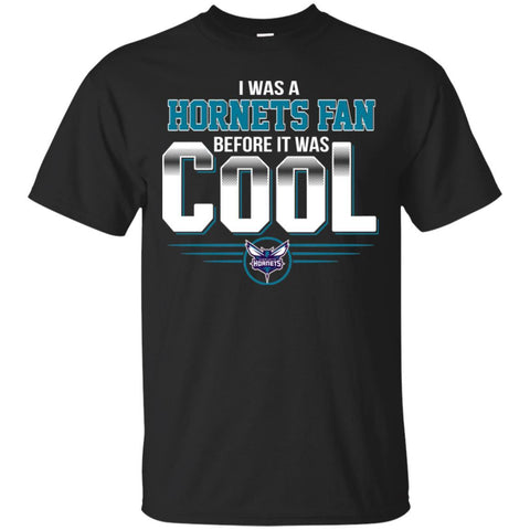 CHARLOTTE HORNETS T Shirts Hoodie I Was A Fan Before It Was Cool
