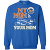 New York Mets T Shirts Hoodie My Mom Is A Bigger Fan Than Your Mom