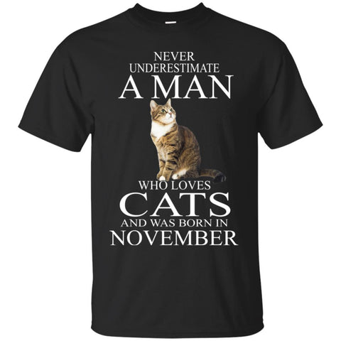 Cats T Shirts Hoodie  Never Underestimate A Man Who Loves Cats   NOVEMBER