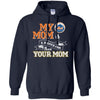 New York Mets T Shirts Hoodie My Mom Is A Bigger Fan Than Your Mom