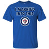 Winnipeg Jets T Shirt I Married Into This T Shirts Hoodie