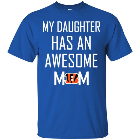 CINCINNATI BENGALS T Shirts Hoodie My Daughter Has An Awesome Mom