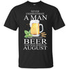 Beer T Shirts Hoodie  Never Underestimate A Man  AUGUST