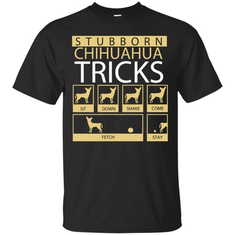 Chihuahua T Shirts Hoodie  Stubborn Chihuahua Tricks