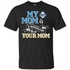 Tampa Bay Rays T Shirts Hoodie My Mom Is A Bigger Fan Than Your Mom