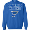 St Louis Blues T Shirt I Married Into This T Shirts Hoodie