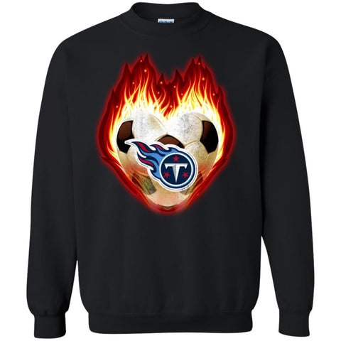 Soccer Tennessee Titans T Shirts Hoodie Fire Heart