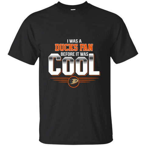 Anaheim Ducks T Shirts Hoodie I Was A Fan Before It Was Cool