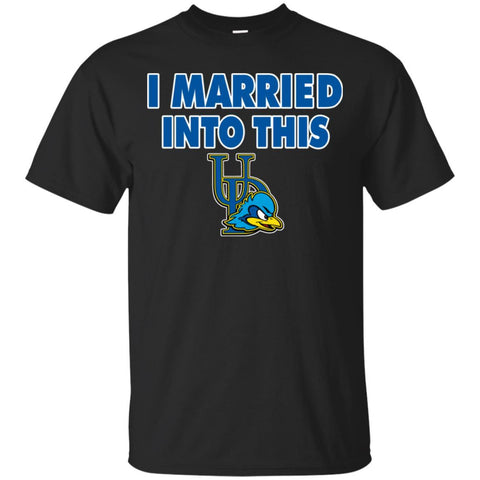 Delaware Fightin' Blue Hens T Shirts Hoodie I Married Into This