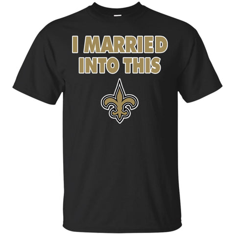 New Orleans Saints T Shirt I Married Into This T Shirts Hoodie